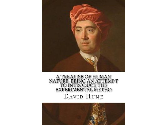 A treatise of human nature: being an attempt to introduce the experimental metho