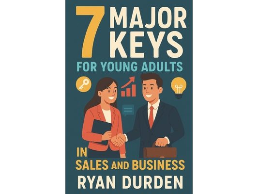 7 Major Keys: For Young Adults in Sales and Business