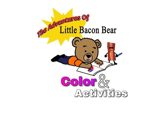 The adventures of little bacon bear color & activities: Little Bacon bears color & activities