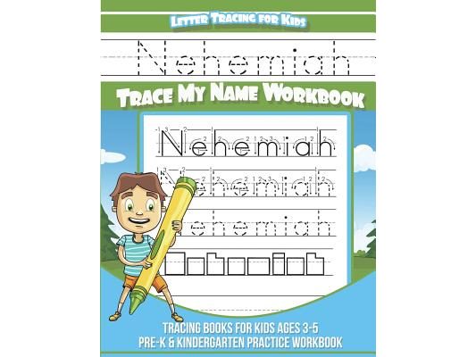 Nehemiah Letter Tracing for Kids Trace my Name Workbook: Tracing Books for Kids ages 3 - 5 Pre-K & Kindergarten Practice Workbook