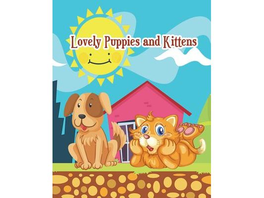 Lovely Puppies and Kittens: Jumbo Coloring Book, Easy Coloring Book for Kids, Imagination Learning in School and Home (Plus Activities Books for K