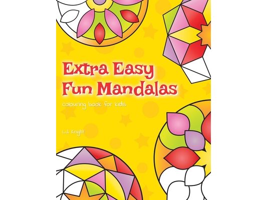 Extra Easy Fun Mandalas Colouring Book For Kids: 40 Very Simple Mandala Designs For Young Children