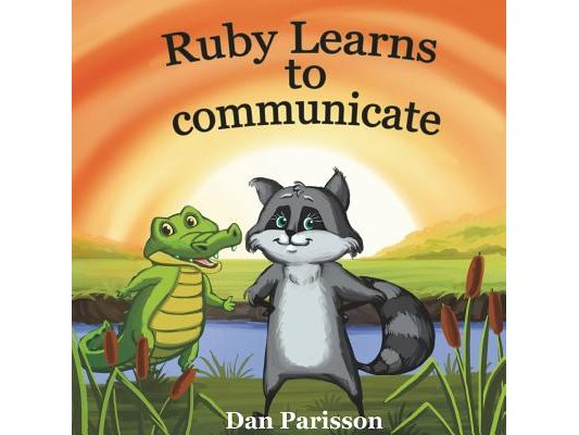 Ruby Learns to Communicate: communicate with confidence, good manners, courtesy, support others
