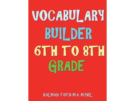 Vocabulary Builder 6th To 8th Grade: 132 Interesting & Educational Word Find Puzzles