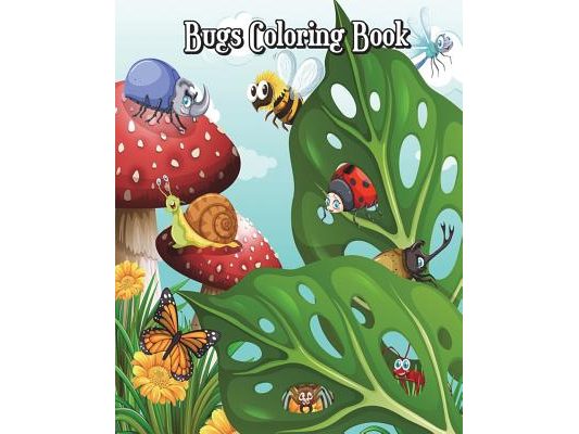 Bugs Coloring Book: Super Cute Bugs Drawings (Perfect for Beginners, Fun Early Learning!) Plus Fun Games (Mazes, Counting, Find 2 Same Pic