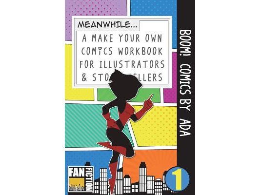 Boom! Comics by ADA: A What Happens Next Comic Book for Budding Illustrators and Story Tellers