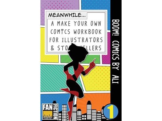 Boom! Comics by Ali: A What Happens Next Comic Book for Budding Illustrators and Story Tellers