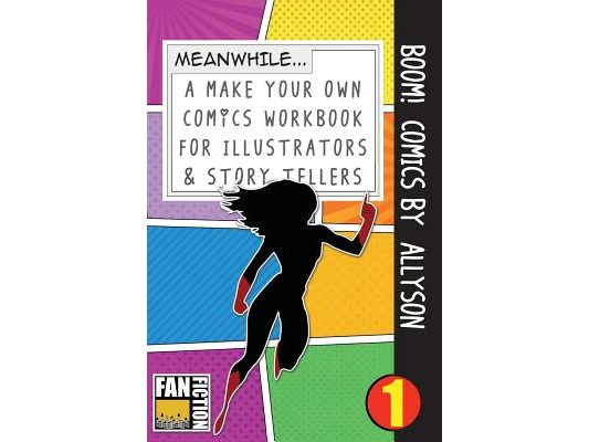 Boom! Comics by Allyson: A What Happens Next Comic Book for Budding Illustrators and Story Tellers