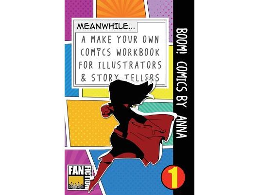 Boom! Comics by Anna: A What Happens Next Comic Book for Budding Illustrators and Story Tellers