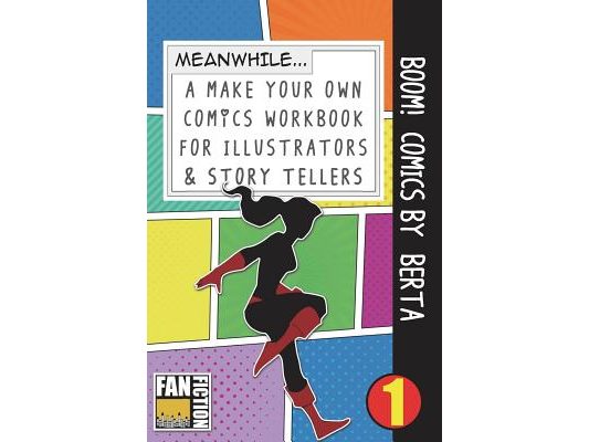 Boom! Comics by Berta: A What Happens Next Comic Book for Budding Illustrators and Story Tellers