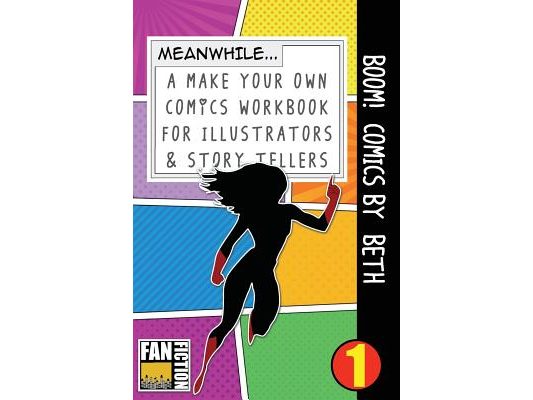Boom! Comics by Beth: A What Happens Next Comic Book for Budding Illustrators and Story Tellers