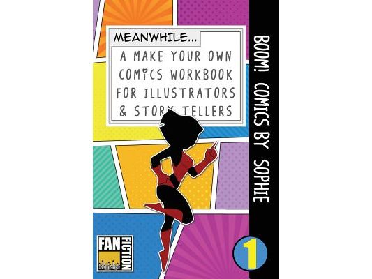 Boom! Comics by Sophie: A What Happens Next Comic Book for Budding Illustrators and Story Tellers