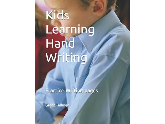 Kids Learning Hand Writing: Practice Writing Pages.