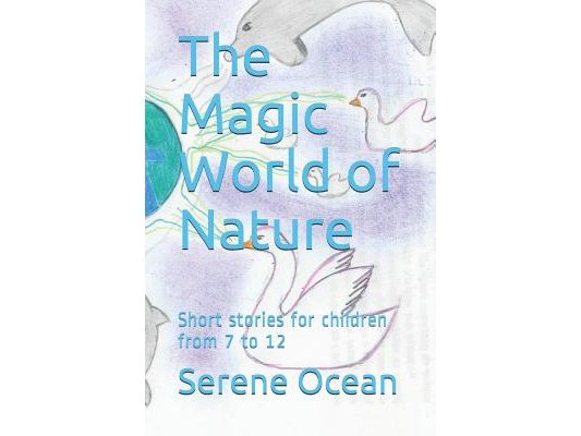 The Magic World of Nature: Short stories for children from 7 to 12