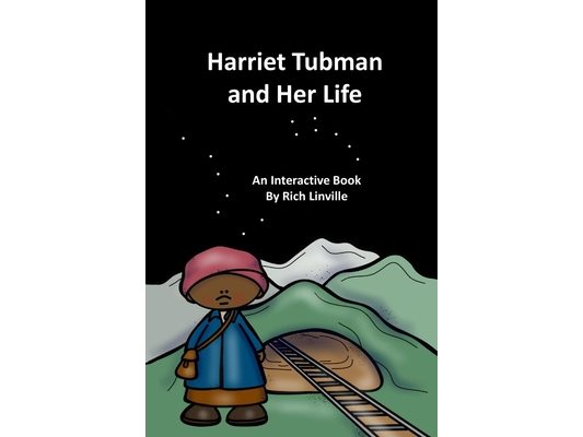 Harriet Tubman and Her Life An Interactive Book