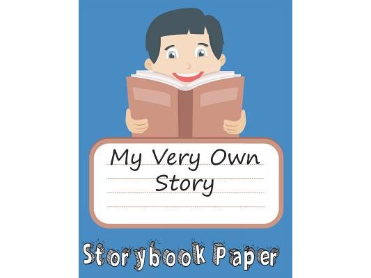 My Very Own Story: Boy Edition: Storybook Paper for Young Writers