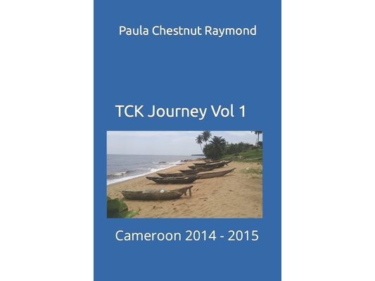 TCK Journey Vol 1: Cameroon 2014 - 2015