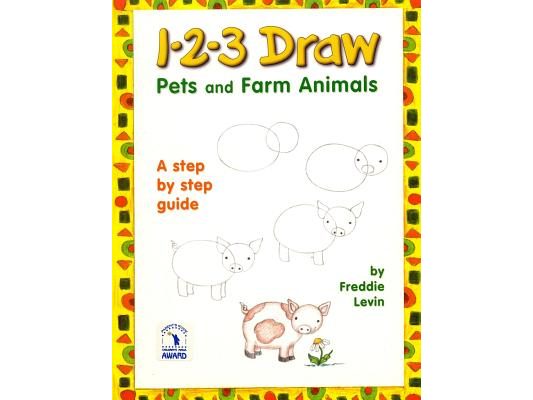 1 2 3 Draw Pets and Farm Animals: A step by step drawing guide for young artists