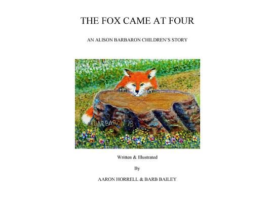 The Fox Came at Four
