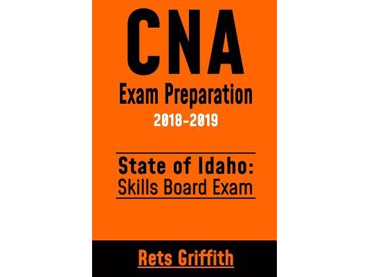 CNA Exam Preparation 2018-2019: State of Oregon Skills Board Exam: CNA State Board exam Study guide