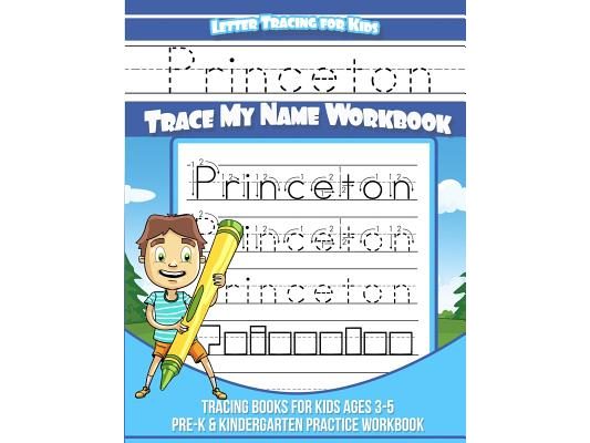 Princeton Letter Tracing for Kids Trace my Name Workbook: Tracing Books for Kids ages 3 - 5 Pre-K & Kindergarten Practice Workbook