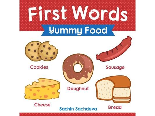 First Words (Yummy Food): Early Education book of learning about food items for kids