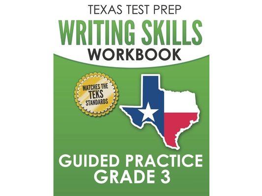 TEXAS TEST PREP Writing Skills Workbook Guided Practice Grade 3: Full Coverage of the TEKS Writing Standards
