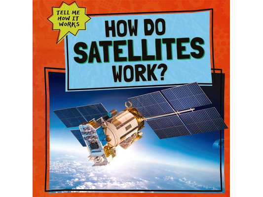 How Do Satellites Work?