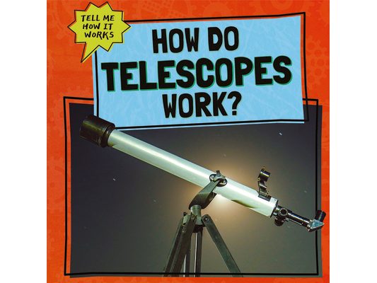 How Do Telescopes Work?