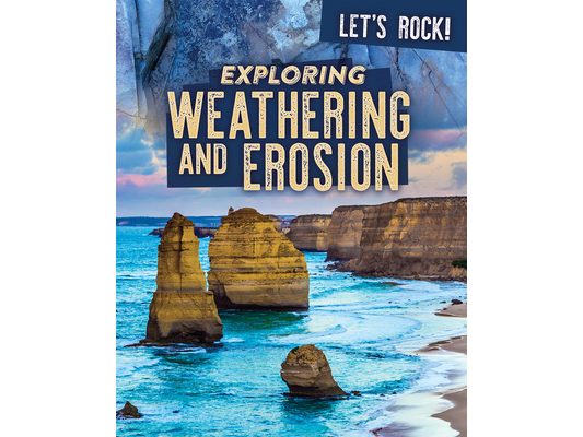 Exploring Weathering and Erosion