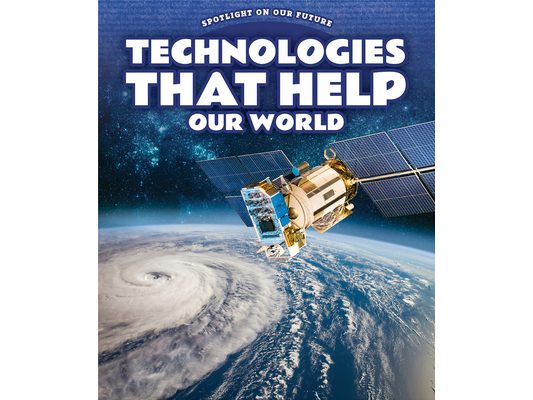Technologies That Help Our World