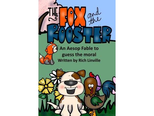 The Fox and the Rooster An Aesop Fable to guess the moral