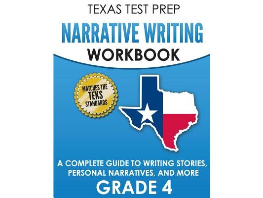 TEXAS TEST PREP Narrative Writing Workbook Grade 4: A Complete Guide to Writing Stories, Personal Narratives, and More