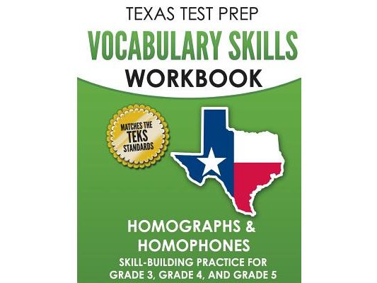 TEXAS TEST PREP Vocabulary Skills Workbook Homographs & Homophones: Skill-Building Practice for Grade 3, Grade 4, and Grade 5