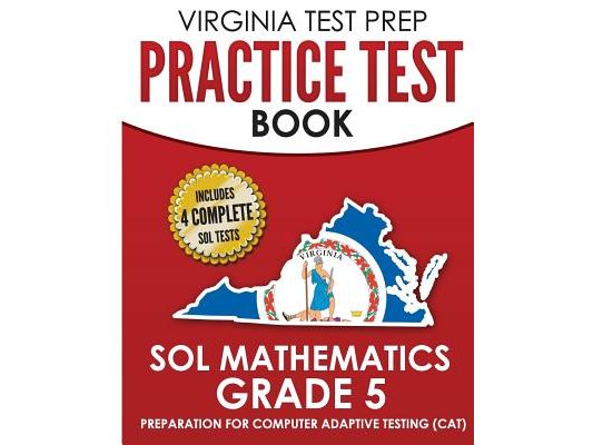 VIRGINIA TEST PREP Practice Test Book SOL Mathematics Grade 5: Includes Four SOL Math Practice Tests
