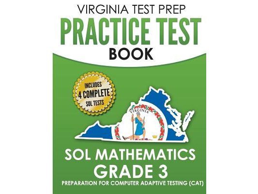 VIRGINIA TEST PREP Practice Test Book SOL Mathematics Grade 3: Includes Four SOL Math Practice Tests