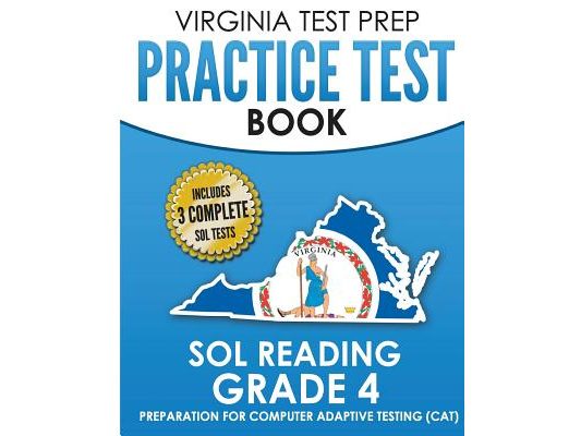 VIRGINIA TEST PREP Practice Test Book SOL Reading Grade 4: Preparation for Computer Adaptive Testing (CAT)