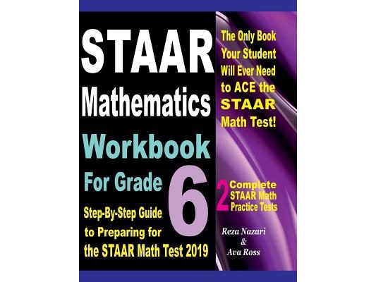 STAAR Mathematics Workbook For Grade 6: Step-By-Step Guide to Preparing for the STAAR Math Test 2019