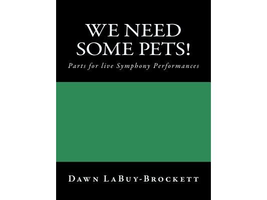 We Need Some Pets!: Parts for live Symphony Performances