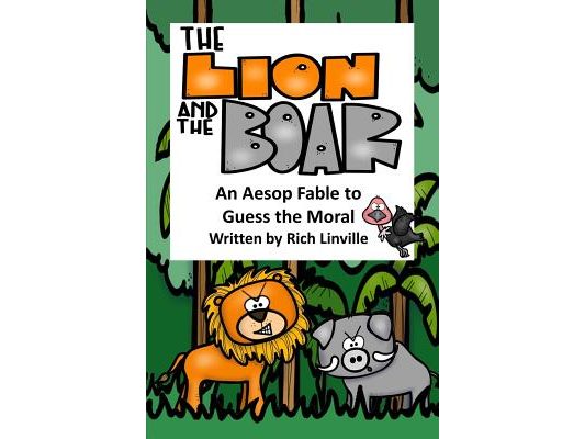 The Lion and the Boar An Aesop Fable to Guess the Moral