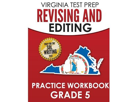 VIRGINIA TEST PREP Revising and Editing Practice Workbook Grade 5: Preparation for the SOL Writing Test