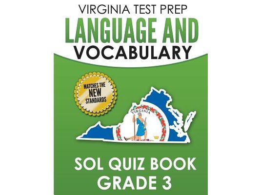 VIRGINIA TEST PREP Language & Vocabulary SOL Quiz Book Grade 3: Covers the Skills in the SOL Writing Standards