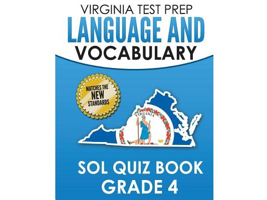 VIRGINIA TEST PREP Language & Vocabulary SOL Quiz Book Grade 4: Covers the Skills in the SOL Writing Standards