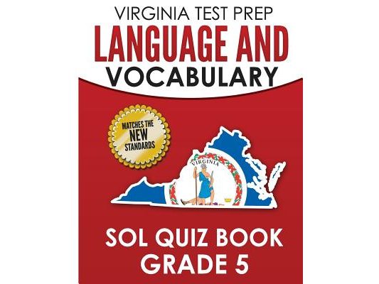 VIRGINIA TEST PREP Language & Vocabulary SOL Quiz Book Grade 5: Covers the Skills in the SOL Writing Standards