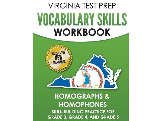 VIRGINIA TEST PREP Vocabulary Skills Workbook Homographs & Homophones: Skill-Building Practice for Grade 3, Grade 4, and Grade 5