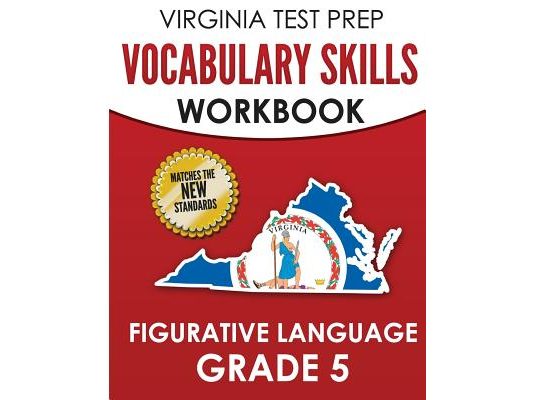 VIRGINIA TEST PREP Vocabulary Skills Workbook Figurative Language Grade 5: Covers Idioms, Phrases, Similes, Metaphors, and Hyperbole