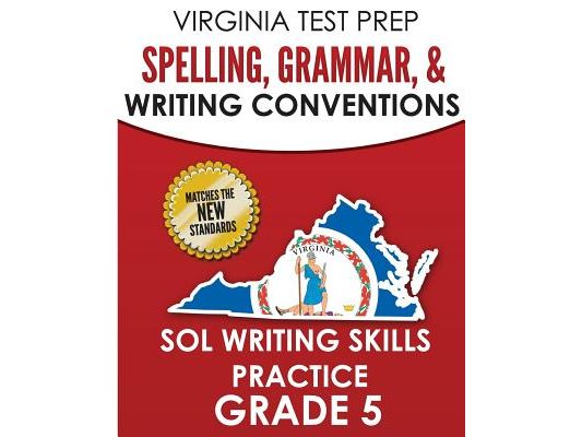 VIRGINIA TEST PREP Spelling, Grammar, & Writing Conventions Grade 5: SOL Writing Skills Practice