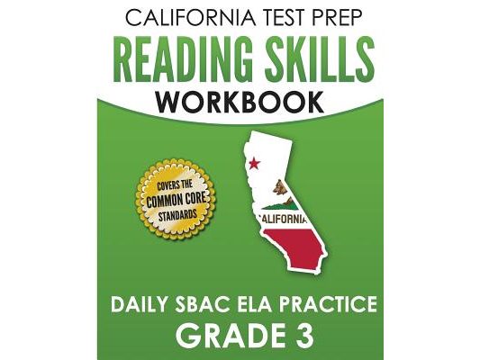 CALIFORNIA TEST PREP Reading Skills Workbook Daily SBAC ELA Practice Grade 3: Preparation for the Smarter Balanced Assessments