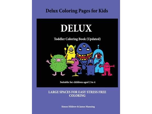 Delux Coloring Pages for Kids: A coloring (colouring) book for kids, with coloring sheets, coloring pages, with coloring pictures suitable for toddle