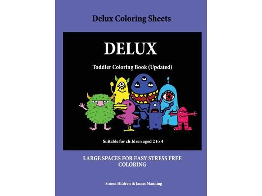 Delux Coloring Sheets: A coloring (colouring) book for kids, with coloring sheets, coloring pages, with coloring pictures suitable for toddle
